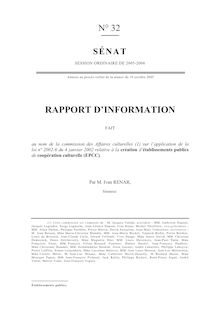 Rapport d information fait au nom de la Commission des affaires culturelles sur l application de la loi n° 2002-6 du 4 janvier 2002 relative à la création d établissements publics de coopération culturelle (EPCC)