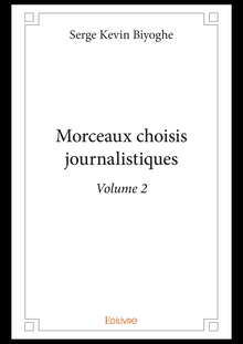Morceaux choisis journalistiques - Volume 2