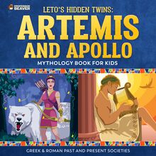 Leto s Hidden Twins: Artemis and Apollo - Mythology Books for Kids | Children s Greek & Roman Books