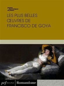 Les plus belles œuvres de Francisco de Goya