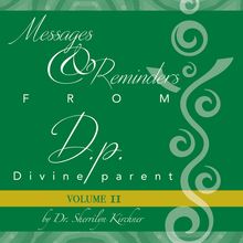 Messages & Reminders from D.p. — Divine parent