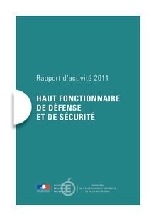Rapport d activité 2011 - Service du haut fonctionnaire de défense et de sécurité