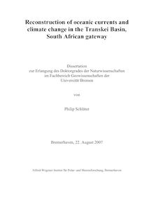 Reconstruction of oceanic currents and climate change in the Transkei Basin, South African gateway [Elektronische Ressource] / von Philip Schlüter