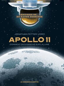 Histoire d Apollo XI : Comment on a marché sur la lune