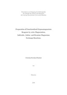 Preparation of functionalized organomagnesium Reagents by ortho-magnesiation, sulfoxide-, iodine- and bromine-magnesium exchange reactions [Elektronische Ressource] / Christian Bernhard Rauhut