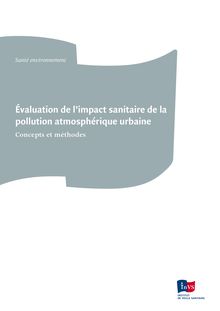 Evaluation de l impact sanitaire de la pollution atmosphérique urbaine : concepts et méthodes