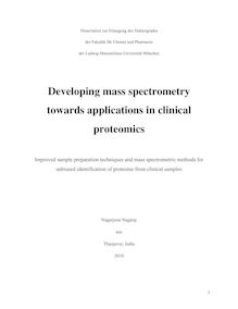 Developing mass spectrometry towards applications in clinical proteomics [Elektronische Ressource] : improved sample preparation techniques and mass spectrometric methods for unbiased identification of proteome from clinical samples / Nagarjuna Nagaraj. Betreuer: Matthias Mann