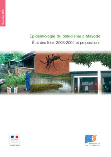 Epidémiologie du paludisme à Mayotte : Etat des lieux 2003-2004 et propositions
