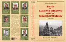LA VIE DE SOLDATS BRETONS DANS LA GUERRE D ALGERIE 1954-1962