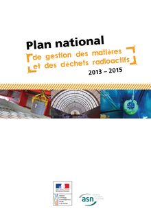 Plan national de gestion des matières et des déchets radioactifs 2013-2015