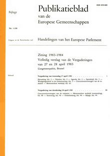 Publikatieblad van de Europese Gemeenschappen Handelingen van het Europese Parlement Zitting 1983-1984. Volledig verslag van de Vergaderingen van 27 en 28 april 1983