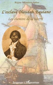 L esclave Olaudah Equiano, les chemins de la liberté