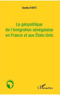 La géopolitique de l émigration sénégalaise en France et aux Etat-Unis