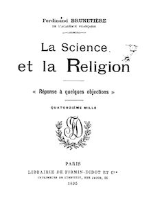 La science et la religion : réponse à quelques objections / Ferdinand Brunetière,...