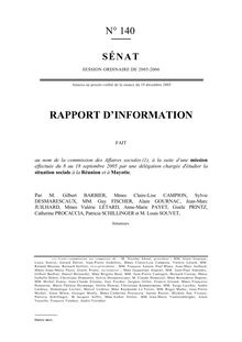 Rapport d information fait au nom de la Commission des affaires sociales à la suite d une mission effectuée du 8 au 18 septembre 2005 par une délégation chargée d étudier la situation sociale à La Réunion et à Mayotte