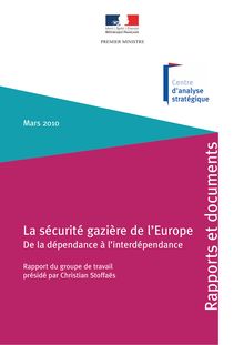 La sécurité gazière de l Europe. De la dépendance à l interdépendance. Rapport du groupe de travail.