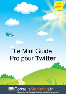 Le mini guide Pro pour Twitter - Le Mini Guide Twitter Pro Par ...