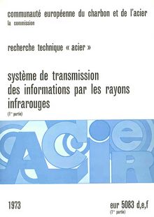 Système de transmission des informations par les rayons infrarouges. 1re partie rapport final