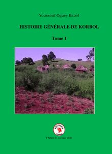 HISTOIRE GÉNÉRALE DE KORBOL - TOME 1