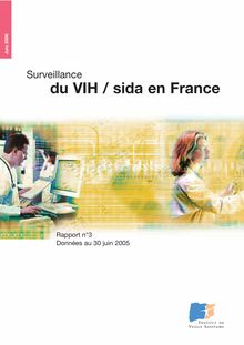 Surveillance du VIH / sida en France : Rapport n°3 - Données au 30 juin 2005