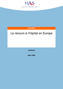 Le Recours à l hôpital en Europe - Synthèse État des lieux "Le recours à l hôpital en Europe"