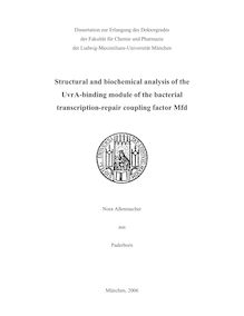 Structural and biochemical analysis of the UvrA binding module of the bacterial transcription repair coupling factor Mfd [Elektronische Ressource] / Nora Aßenmacher