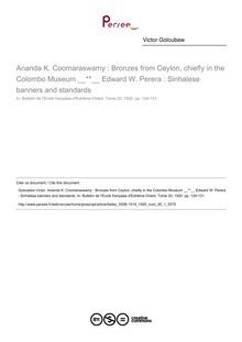 Ananda K. Coomaraswamy : Bronzes from Ceylon, chiefly in the Colombo Museum; Edward W. Perera : Sinhalese banners and standards - article ; n°1 ; vol.20, pg 124-131