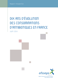 Dix ans d’evolution des consommations d’antibiotiques en France [1999 - 2009]