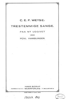 Partition complète, Trestemmige Sange, Weyse, Christoph Ernst Friedrich