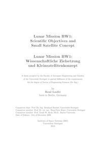 Lunar mission BW1: scientific objectives and small satellite concept [Elektronische Ressource] = Lunar-Mission BW1: wissenschaftliche Zielsetzung und Kleinsatellitenkonzept / by René Laufer