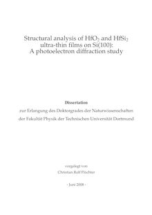 Structural analysis of HfO_1tn2 and HfSi_1tn2 ultra-thin films on Si(100) [Elektronische Ressource] : . a photoelectron diffraction study / vorgelegt von Christian Rolf Flüchter