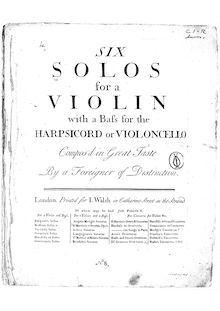 Partition complète, 6 violon sonates, 6 Solos for a Violin with a Bass for the Harpsicord or Violoncello. Compos d in Great Taste by a Foreigner of Distinction