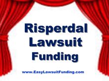 Risperdal Lawsuit Funding - Lawsuit Loans - Settlement Loan