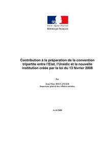Contribution à la préparation de la convention tripartite entre l Etat, l Unédic et la nouvelle institution créée par la loi du 13 février 2008