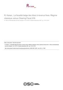 R. Kaiser,, La fiscalité belge des titres à revenus fixes. Régime classique versus Clearing Fiscal X/N - note biblio ; n°4 ; vol.53, pg 1013-1015