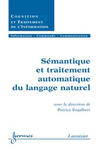 Sémantique et traitement automatique du langage naturel (Traité IC2  série Cognition et traitement de l information)