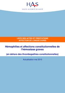ALD n°11 - Hémophilies et affections constitutionnelles de l hémostase graves - ALD n° 11 - Liste des actes et prestations sur Hémophilie et affections constitutionnelles de l hémostase graves - Actualisation mai 2010