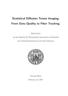 Statistical diffusion tensor imaging [Elektronische Ressource] : from data quality to fiber tracking / Susanne Heim