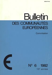 Bulletin des Communautés européennes. N° 6 1982 15e année