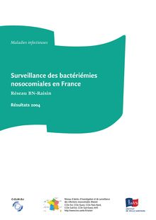 Surveillance des bactériémies nosocomiales en France - Réseau BN-Raisin - Résultats 2004