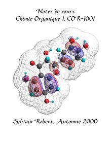 Notes de cours Chimie Organique 1, COR-1001 Sylvain Robert ...