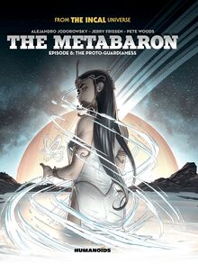 The Metabaron Vol.8 : The Proto-Guardianess