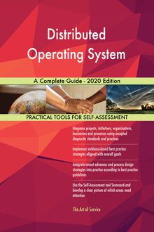 Distributed Operating System A Complete Guide - 2020 Edition