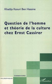 Question de l homme et théorie de la culture chez Ernst Cass
