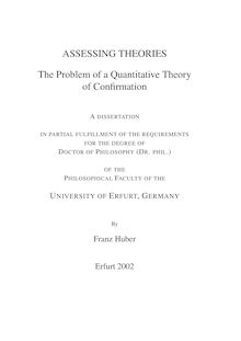 Assessing theories [Elektronische Ressource] : the problem of a quantitative theory of confirmation / by Franz Huber