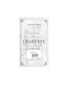 Géographie du département de la Charente : avec une carte coloriée et 15 gravures (3e édition) / par Adolphe Joanne,...