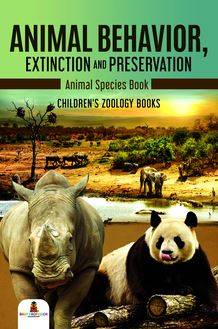 Animal Behavior, Extinction and Preservation : Animal Species Book | Children s Zoology Books