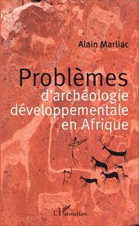 Problèmes d archéologie développementale en Afrique
