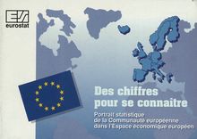 Des chiffres pour se connaître. Portrait statistique de la Communauté européenne dans l Espace économique européen