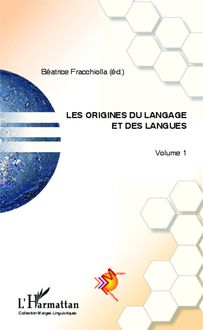 Les origines du langage et des langues (Volume 1)